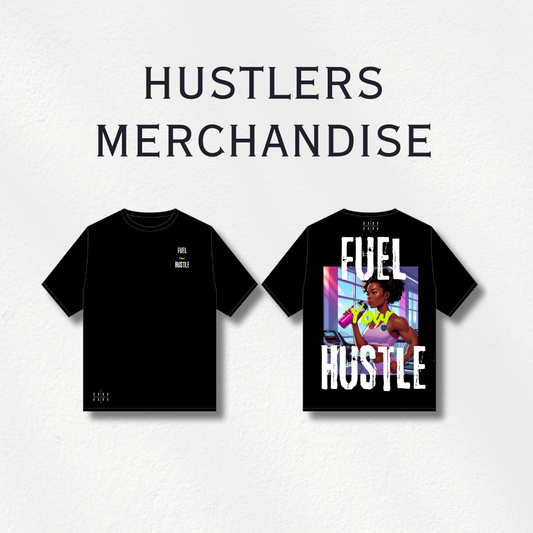 T-Shirt Fuel Your Hustle